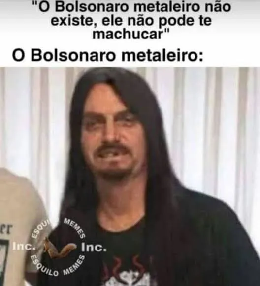 O bolsonaro metaleiro